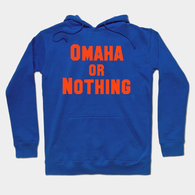 Omaha or Nothing - Florida Hoodie by HoustonFan